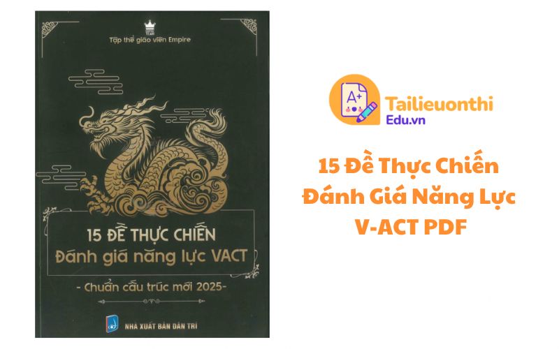 15 Đề Thực Chiến Đánh Giá Năng Lực V-ACT PDF EMPIRE miễn phí